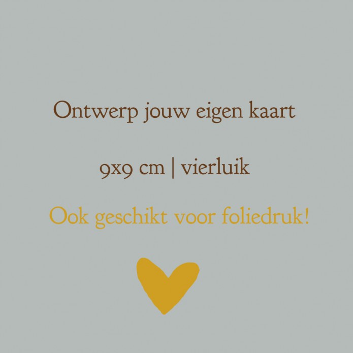 Ontwerp zelf jouw kaart | 9x9 cm | Vierluik
